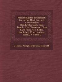 bokomslag Vollst Ndigstes Franz Sisch-Deutsches Und Deutsch-Franz Sisches Handw Rterbuch