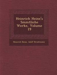 bokomslag Heinrich Heine's S&#65533;mmtliche Werke, Volume 19