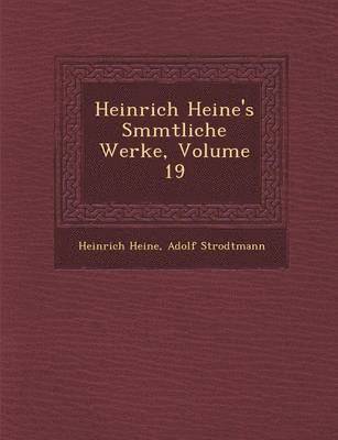 bokomslag Heinrich Heine's S&#65533;mmtliche Werke, Volume 19