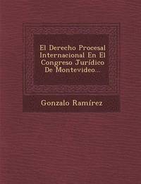 bokomslag El Derecho Procesal Internacional En El Congreso Juridico De Montevideo...