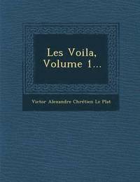 bokomslag Les Voila, Volume 1...