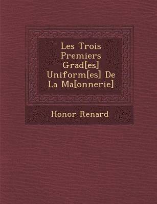 Les Trois Premiers Grad[es] Uniform[es] de La Ma [Onnerie] 1