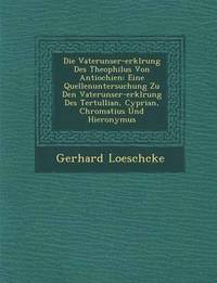 bokomslag Die Vaterunser-erkl&#65533;rung Des Theophilus Von Antiochien
