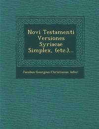 bokomslag Novi Testamenti Versiones Syriacae Simplex, (Etc.)...