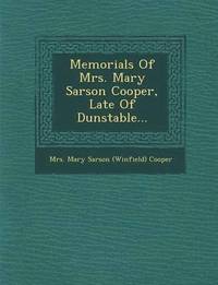 bokomslag Memorials of Mrs. Mary Sarson Cooper, Late of Dunstable...