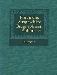 bokomslag Plutarchs Ausgew Hlte Biographieen, Volume 2