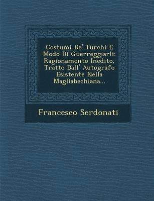 bokomslag Costumi De' Turchi E Modo Di Guerreggiarli