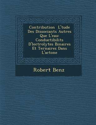bokomslag Contribution ? L'?tude Des Dissociants Autres Que L'eau