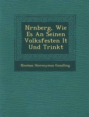 N�rnberg, Wie Es An Seinen Volksfesten I�t Und Trinkt