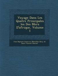 bokomslag Voyage Dans Les Quatre Principales Les Des Mers D'Afrique, Volume 1