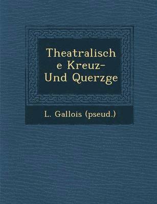 Theatralische Kreuz- Und Querz GE 1