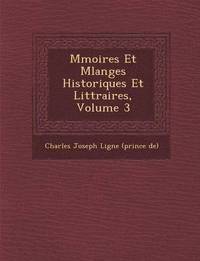 bokomslag M Moires Et Melanges Historiques Et Litt Raires, Volume 3