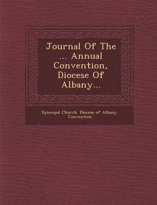 bokomslag Journal of the ... Annual Convention, Diocese of Albany...