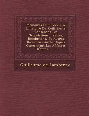 Memoires Pour Servir A L'histoire Du Xviii Siecle