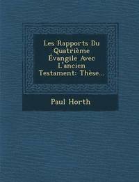 bokomslag Les Rapports Du Quatrième Évangile Avec L'ancien Testament