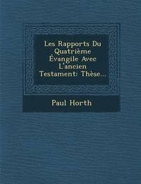 bokomslag Les Rapports Du Quatrime vangile Avec L'ancien Testament