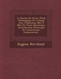 bokomslag Le Roman de Setna: Etude Philologique Et Critique Avec Traduction Mot a Mot Du Texte Demotique, Introduction Historique Et Commentaire Grammatical...