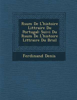 bokomslag R&#65533;sum&#65533; De L'histoire Litt&#65533;raire Du Portugal