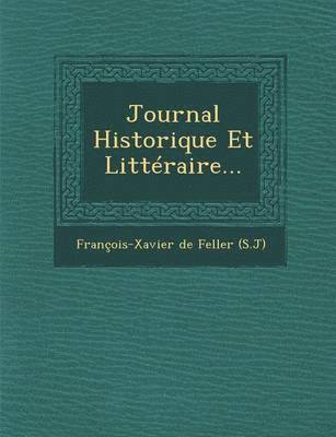Journal Historique Et Litteraire...
