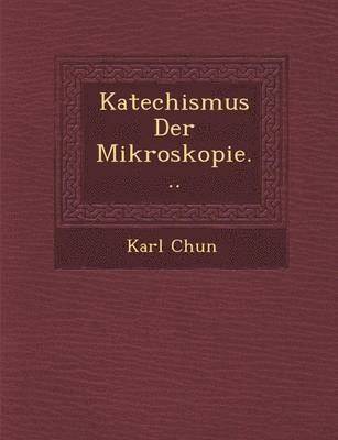 bokomslag Katechismus Der Mikroskopie...