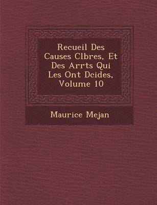 bokomslag Recueil Des Causes C L Bres, Et Des Arr Ts Qui Les Ont D Cid Es, Volume 10