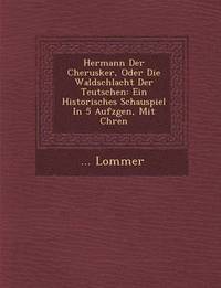 bokomslag Hermann Der Cherusker, Oder Die Waldschlacht Der Teutschen