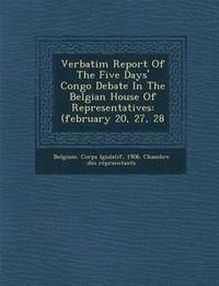 bokomslag Verbatim Report of the Five Days' Congo Debate in the Belgian House of Representatives