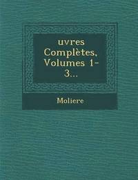 bokomslag Ouevres Completes, Volumes 1-3