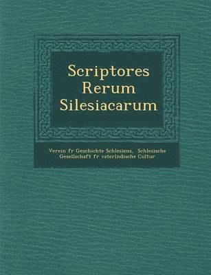 Scriptores Rerum Silesiacarum 1