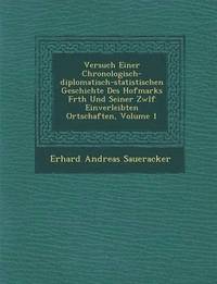 bokomslag Versuch Einer Chronologisch-Diplomatisch-Statistischen Geschichte Des Hofmarks F Rth Und Seiner Zw LF Einverleibten Ortschaften, Volume 1