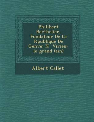 bokomslag Philibert Berthelier, Fondateur de La R Publique de Gen Ve