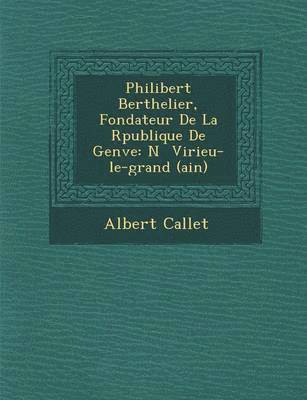 bokomslag Philibert Berthelier, Fondateur de La R Publique de Gen Ve