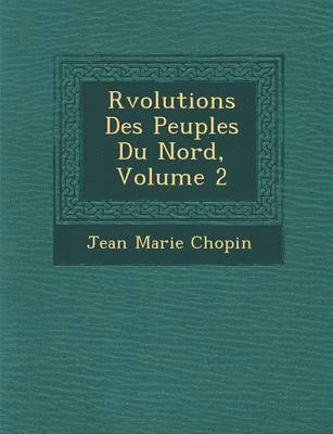 R Volutions Des Peuples Du Nord, Volume 2 1