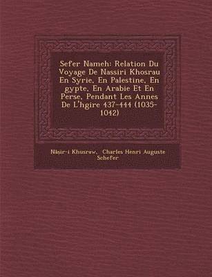 Nāṣir-I Khusraw, N&&ir-I Khusraw, Charles Henri Auguste Schefer - Sefer Nameh, Häftad