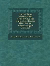 bokomslag Umriss Einer Statistischen Schilderung Des K Nigreich's B Hmen Nach Seinem Gegenw Rtigen Zustande