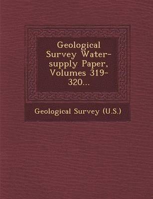 bokomslag Geological Survey Water-supply Paper, Volumes 319-320...