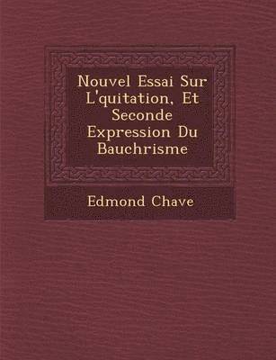 bokomslag Nouvel Essai Sur L'&#65533;quitation, Et Seconde Expression Du Bauch&#65533;risme