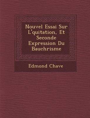 bokomslag Nouvel Essai Sur L'?quitation, Et Seconde Expression Du Bauch?risme