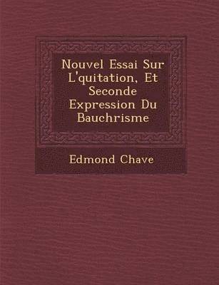 Nouvel Essai Sur L'&#65533;quitation, Et Seconde Expression Du Bauch&#65533;risme 1