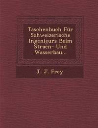 bokomslag Taschenbuch Fur Schweizerische Ingenieurs Beim Strae N- Und Wasserbau...