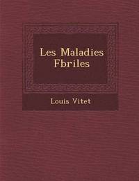 bokomslag Les Maladies F&#65533;briles