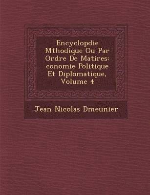 Jean Nicolas D�meunier, D& - Encyclop�die M�thodique Ou Par Ordre De Mati�res, Häftad