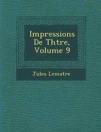 bokomslag Impressions de Th Tre, Volume 9