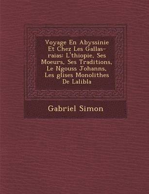 Voyage En Abyssinie Et Chez Les Gallas-Raias 1