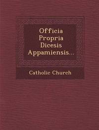 bokomslag Officia Propria Di&#156;cesis Appamiensis...
