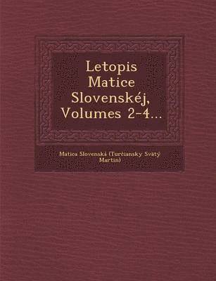 bokomslag Letopis Matice Slovenskej, Volumes 2-4...