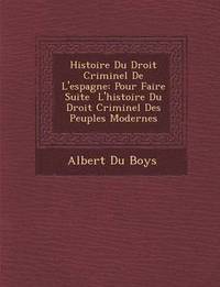 bokomslag Histoire Du Droit Criminel De L'espagne