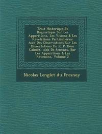 bokomslag Trait Historique Et Dogmatique Sur Les Apparitions, Les Visions & Les Revelations Particulieres