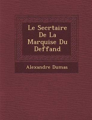 bokomslag Le Secr Taire de La Marquise Du Deffand