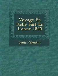 bokomslag Voyage En Italie Fait En L'Ann E 1820